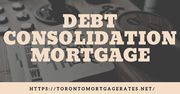 Debt Consolidation Mortgage