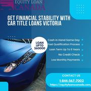 Get Financial Stability with Car Title Loans Victoria 